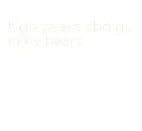 high peaks cbd gummy bears