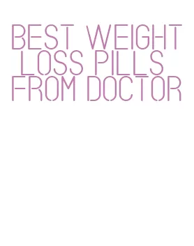 best weight loss pills from doctor