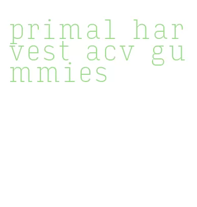 primal harvest acv gummies