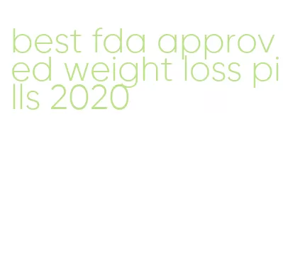 best fda approved weight loss pills 2020