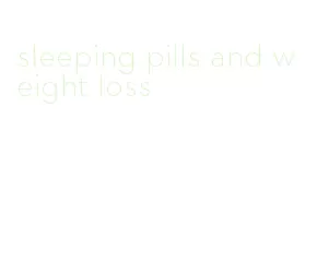 sleeping pills and weight loss