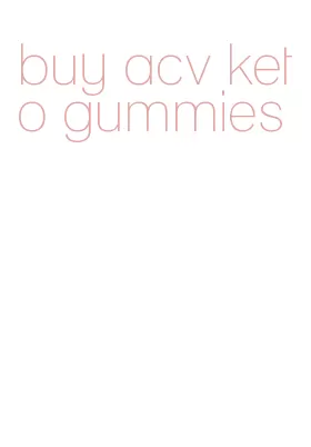 buy acv keto gummies