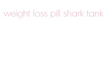 weight loss pill shark tank