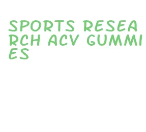 sports research acv gummies