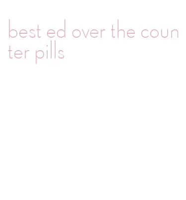 best ed over the counter pills
