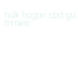 hulk hogan cbd gummies