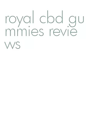 royal cbd gummies reviews