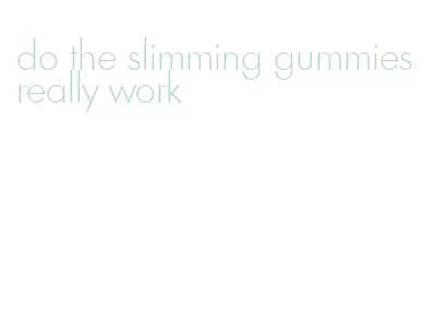 do the slimming gummies really work