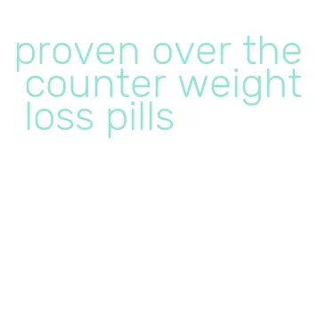 proven over the counter weight loss pills