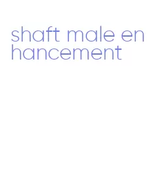 shaft male enhancement