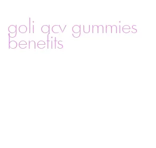 goli acv gummies benefits
