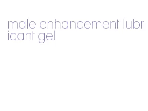 male enhancement lubricant gel