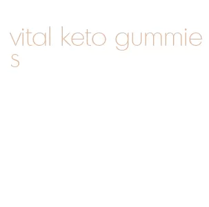 vital keto gummies