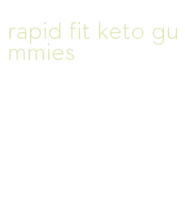 rapid fit keto gummies