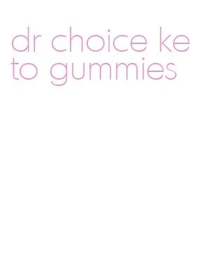 dr choice keto gummies