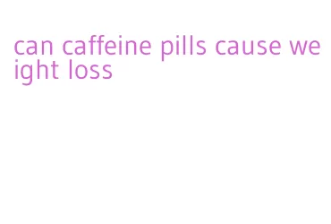 can caffeine pills cause weight loss