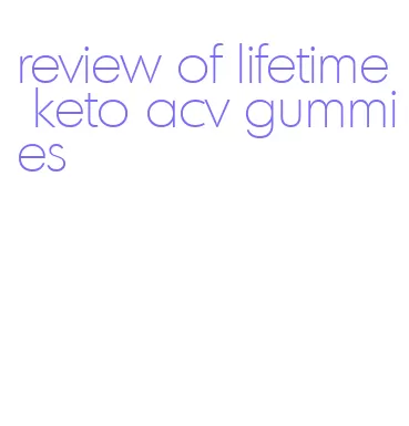 review of lifetime keto acv gummies