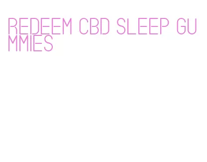 redeem cbd sleep gummies