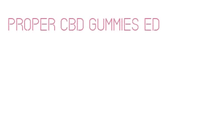 proper cbd gummies ed
