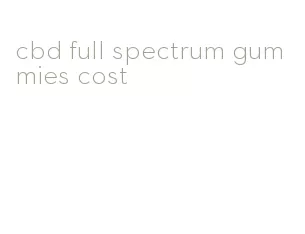 cbd full spectrum gummies cost