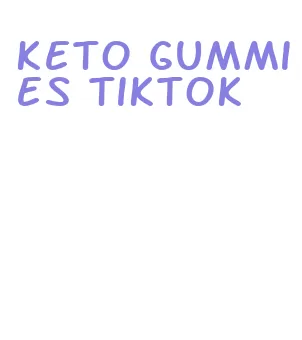 keto gummies tiktok