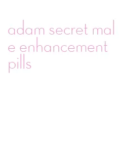 adam secret male enhancement pills