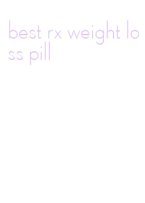 best rx weight loss pill