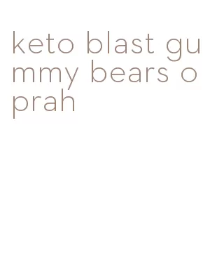 keto blast gummy bears oprah