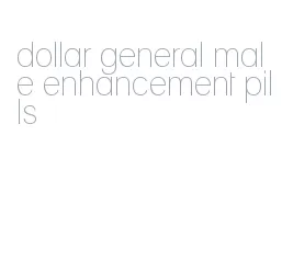 dollar general male enhancement pills