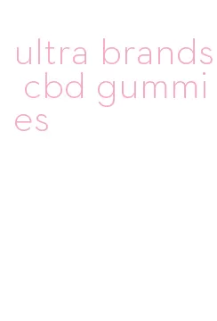 ultra brands cbd gummies