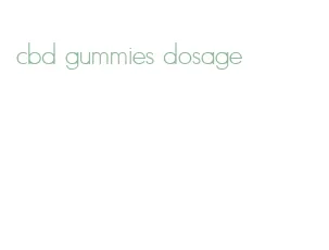 cbd gummies dosage