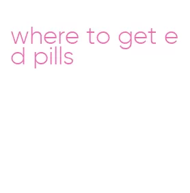 where to get ed pills