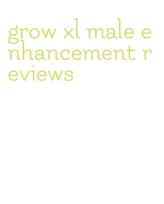 grow xl male enhancement reviews