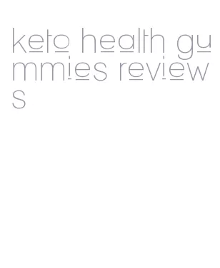 keto health gummies reviews