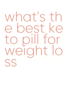 what's the best keto pill for weight loss
