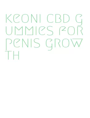keoni cbd gummies for penis growth