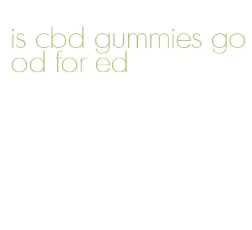 is cbd gummies good for ed
