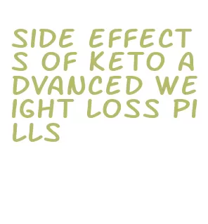 side effects of keto advanced weight loss pills