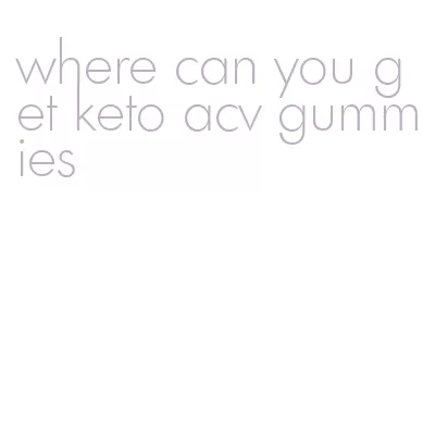 where can you get keto acv gummies