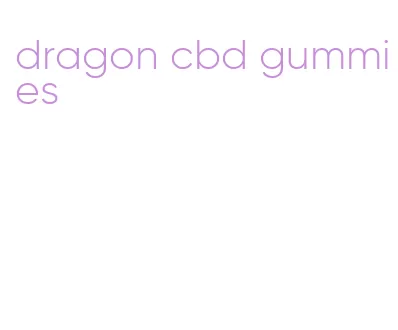 dragon cbd gummies
