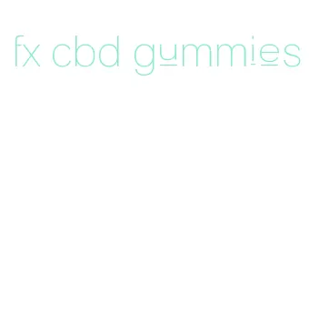 fx cbd gummies