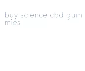 buy science cbd gummies