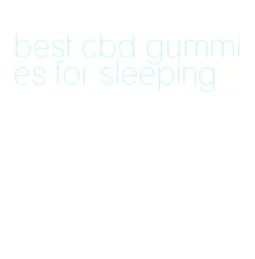 best cbd gummies for sleeping