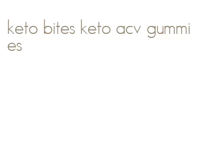 keto bites keto acv gummies