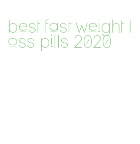 best fast weight loss pills 2020