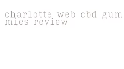 charlotte web cbd gummies review