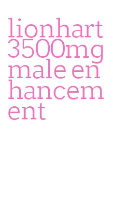 lionhart 3500mg male enhancement