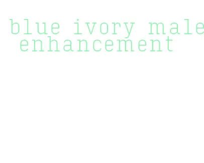 blue ivory male enhancement