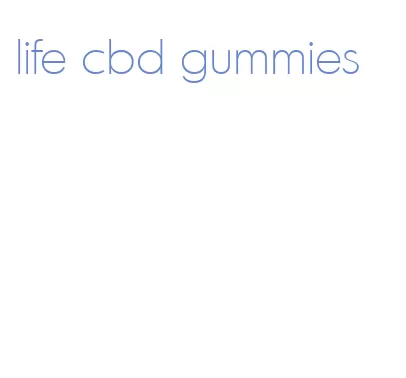 life cbd gummies