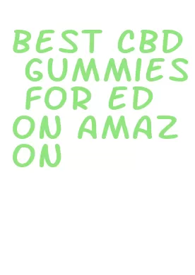 best cbd gummies for ed on amazon